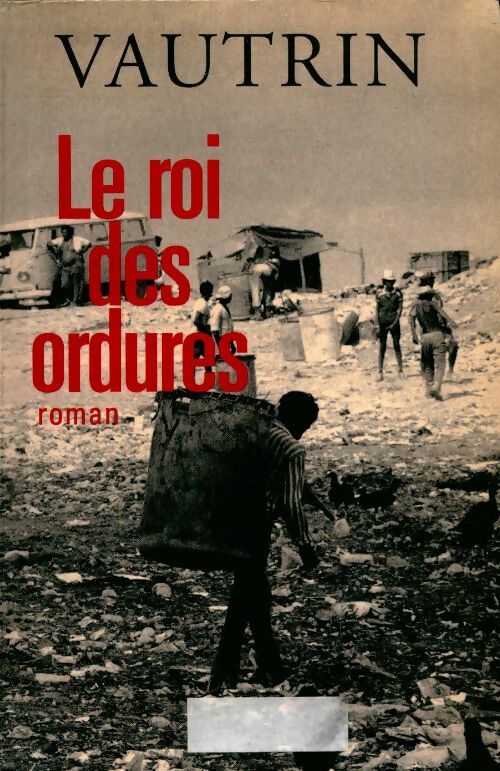 Livrenpoche : Le roi des ordures - Jean Vautrin - Livre