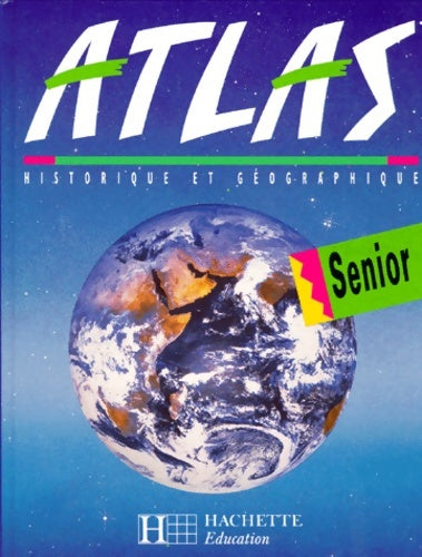 Livrenpoche : Atlas historique et géographique senior - Guy Bonnerot - Livre