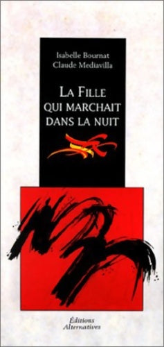 Livrenpoche : La fille qui marchait dans la nuit - Isabelle Bournat - Livre
