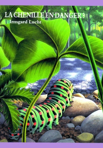 Livrenpoche : La chenille en danger ? - Irmgard Lucht - Livre
