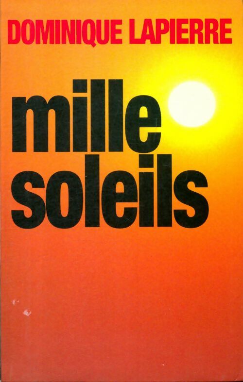 Livrenpoche : Mille soleils - Dominique Lapierre - Livre