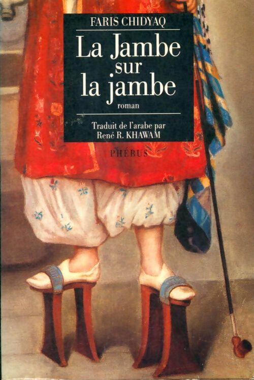 La jambe sur la jambe - Faris Chidyaq - Livre