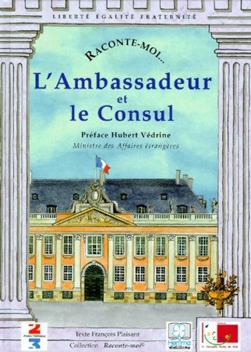 Livrenpoche : Raconte-moi... L'ambassadeur et le consul - François Plaisant - Livre