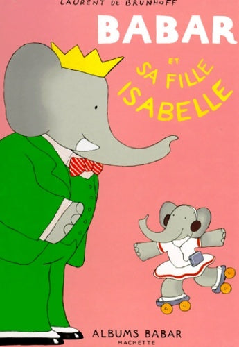 Livrenpoche : Babar et sa fille isabelle - Laurent De Brunhoff - Livre