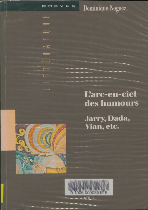 L arc-en-ciel des humours- jarry dada - Noguez-D - Livre