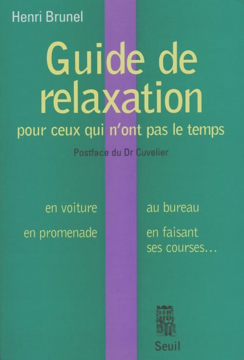 Livrenpoche : Guide de relaxation pour ceux qui n'ont pas le temps - Henri Brunel - Livre