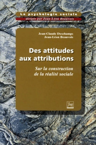 La psychologie sociale. Tome II des attitudes aux attributions sur la construction sociale de la réalité - Jean-Claude Deschamps - Livre