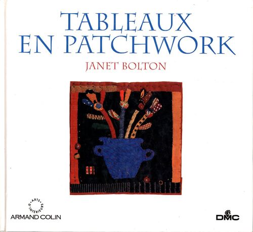Tableaux en patchwork. Appliquer et quilter - Bolton - Livre
