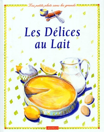 Livrenpoche : Les délices au lait - Nathalie Roques - Livre