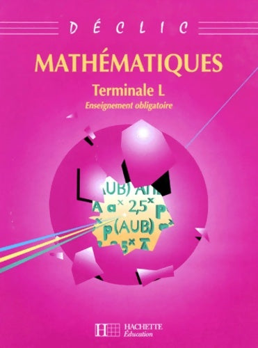 Livrenpoche : Collection déclic : Maths terminale l ancienne édition 1995. Enseignement obligatoire fichier guide de l' élève - Misset - Livre
