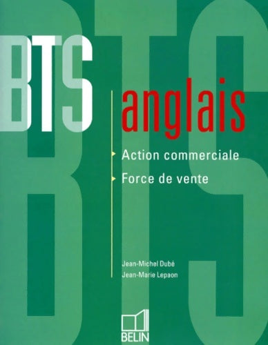 Livrenpoche : BTS anglais. : Action commerciale force de vente - Jean-Michel Dubé - Livre