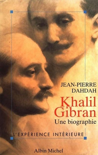 Livrenpoche : Khalil gibran. Une biographie - Jean-Pierre Dahdah - Livre