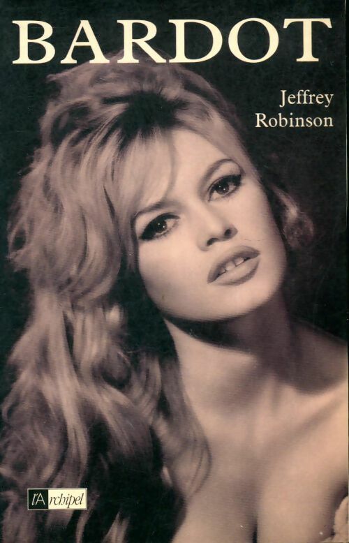 Livrenpoche : Bardot - Jeffrey Robinson - Livre