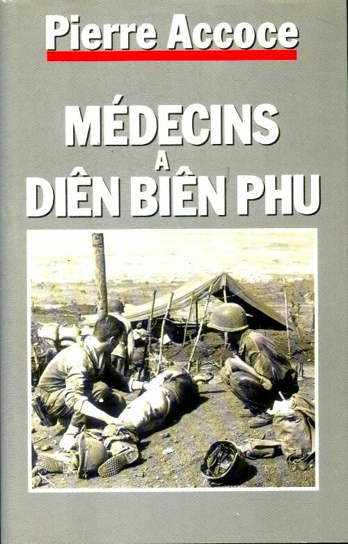 Livrenpoche : Médecins à Dien Bien Phu - Pierre Accoce - Livre
