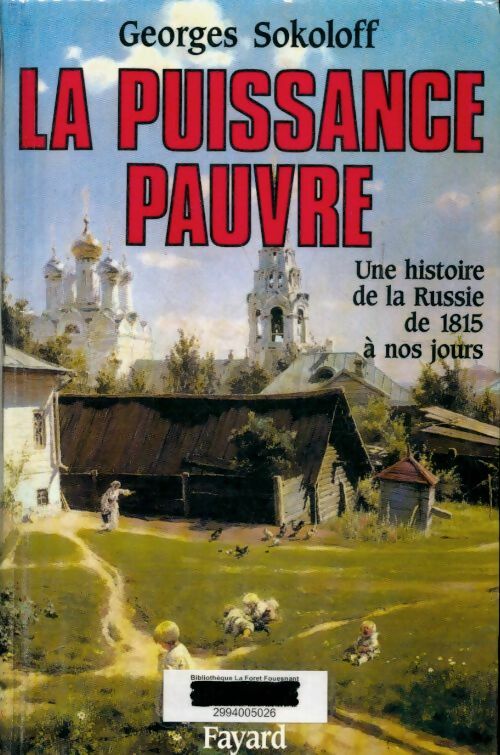 Livrenpoche : La puissance pauvre : Une histoire de la Russie de 1815 à nos jours - Georges Sokoloff - Livre