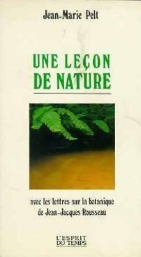 Livrenpoche : Une leçon de nature avec les lettres sur la botanique de jean-jacque rousseau - Jean-Marie Pelt - Livre