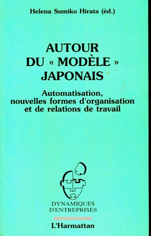 Livrenpoche : Autour du modèle japonais : Automatisation nouvelles formes d'organisation et de relations de travail - H. Sumiko-Hirata - Livre