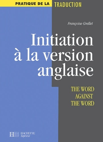 Livrenpoche : Initiation à la version anglaise - livre de l'élève - edition 1993 : The Word against the Word - Françoise Grellet - Livre