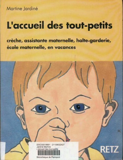 Livrenpoche : Accueil des tout-petits a la maternelle crèche assitante maternelle halte-garderie école maternelle en vacances - Martine Jardiné - Livre