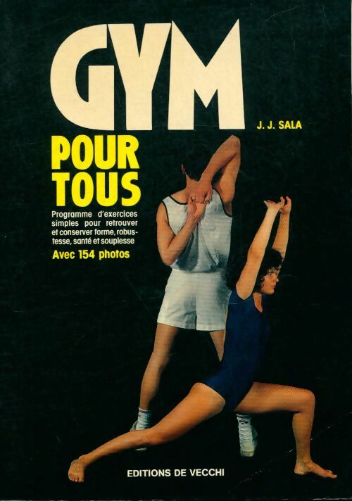 Livrenpoche : Gym pour tous : Programme d'exercices simples pour retrouver et conserver forme robustesse santé et souplesse - J. Sala - Livre