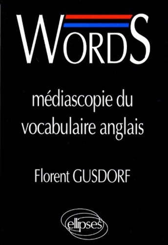 Livrenpoche : Words : Médiascopie du vocabulaire anglais - Florent Gusdorf - Livre