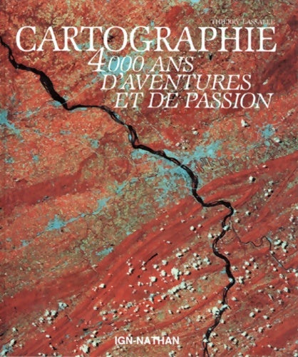 Livrenpoche : Cartographie. 4000 ans d'aventures et de passion - Thierry Lassalle - Livre