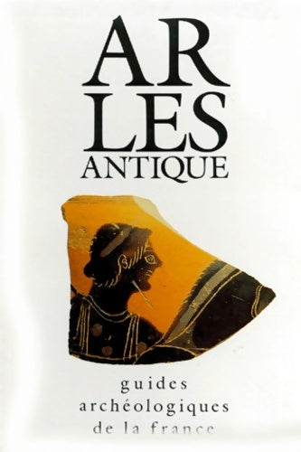 Arles antique - Gilles Sintes - Livre
