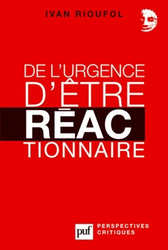 Livrenpoche : De l'urgence d'être réactionnaire - Ivan Rioufol - Livre