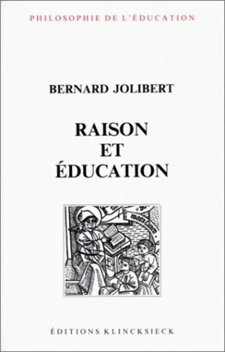 Livrenpoche : Raison et éducation - Bernard Jolibert - Livre