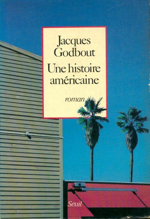 Livrenpoche : Une histoire américaine - Jacques Godbout - Livre