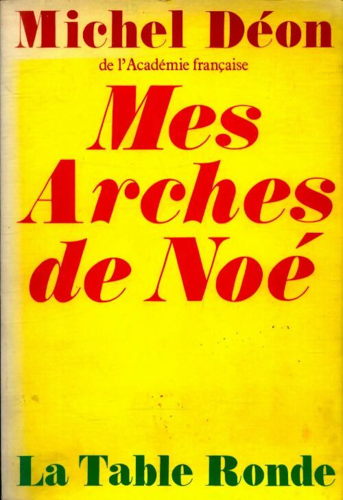 Livrenpoche : Mes arches de Noé - Michel Déon - Livre