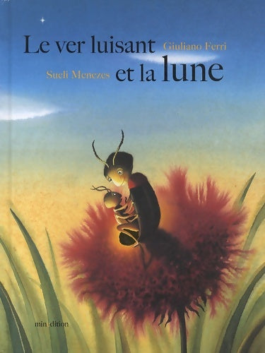 Livrenpoche : Le ver luisant et la lune - Giuliano Ferri - Livre