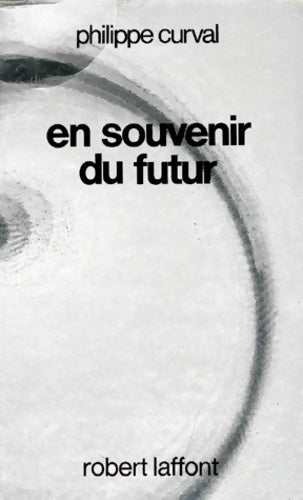 Livrenpoche : En Souvenir du Futur - Philippe Curval - Livre