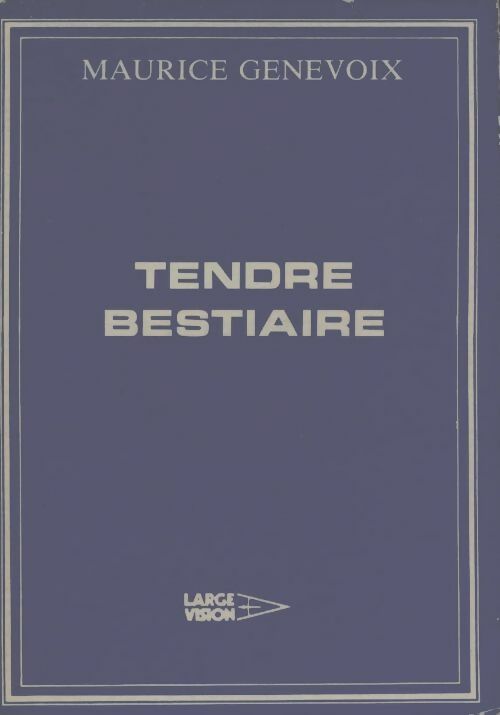 Livrenpoche : Tendre bestiaire - Maurice Genevoix - Livre
