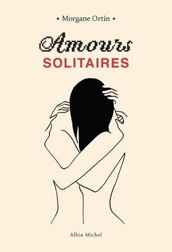 Livrenpoche : Amours solitaires - Morgane Ortin - Livre