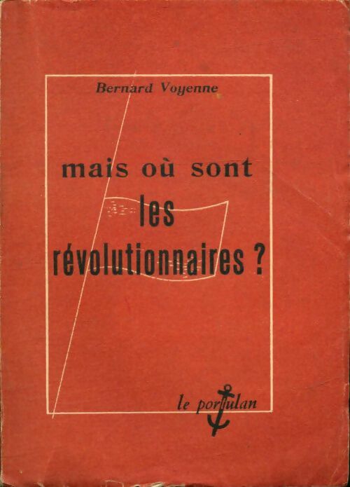 Livrenpoche : Mais où sont les révolutionnaires ? - Bernard Voyenne - Livre