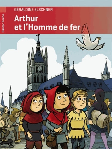 Livrenpoche : Arthur et l'homme de fer - Géraldine Elschner - Livre