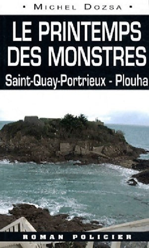Livrenpoche : Le printemps des monstres. Saint-Quay-Portrieux à Plouha - Michel Dozsa - Livre