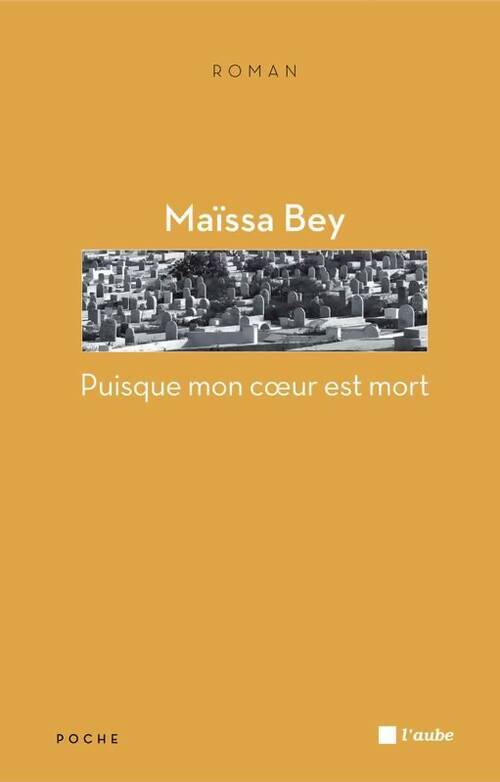 Livrenpoche : Puisque mon coeur est mort - Maïssa Bey - Livre