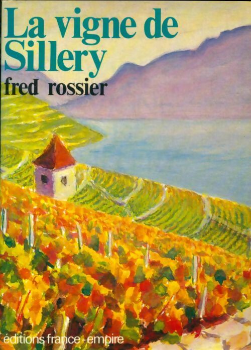 Livrenpoche : La vigne de Sillery - Fred Rossier - Livre
