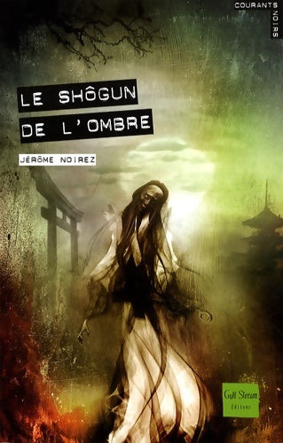 Livrenpoche : Le shôgun de l'ombre - Jérôme Noirez - Livre