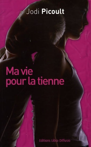 Livrenpoche : Ma vie pour la tienne - Jodi Picoult - Livre