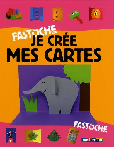 Livrenpoche : Je cree mes cartes : Fastoche - Casterman - Livre