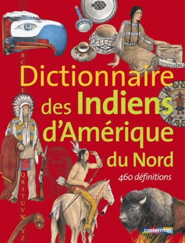 Livrenpoche : Dictionnaire des indiens d'Amérique du nord : 460 definitions - Gilbert Legay - Livre