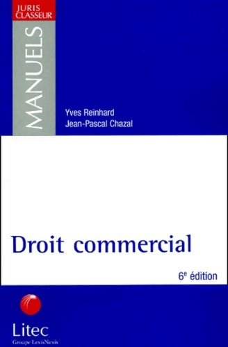 Livrenpoche : Droit commercial 6e édition (ancienne édition) - Yves Reinhard - Livre