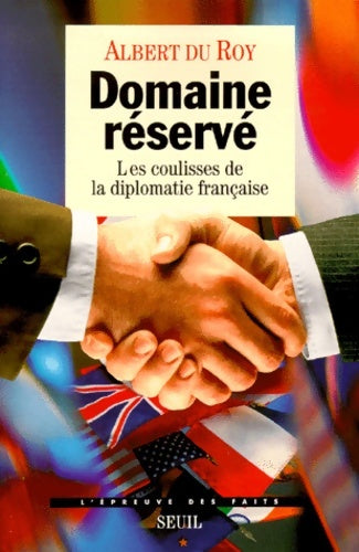 Livrenpoche : Domaine réservé. Les coulisses de la diplomatie française - Albert Du Roy - Livre
