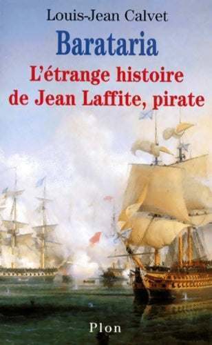 Livrenpoche : Barataria : L'étrange histoire de jean laffite pirate - Louis-Jean Calvet - Livre