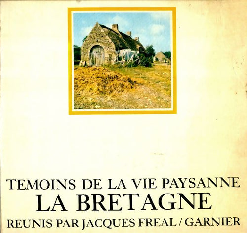 Livrenpoche : Témoins de la vie paysanne la Bretagne - Jacques Fréal - Livre