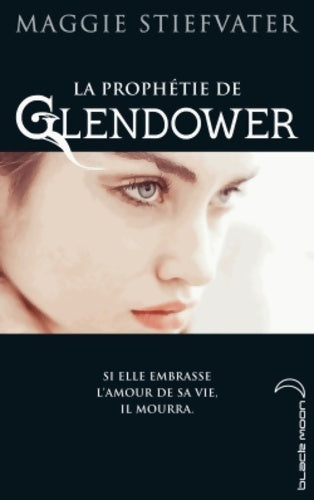 Livrenpoche : La prophétie de glendower - Maggie Stiefvater - Livre