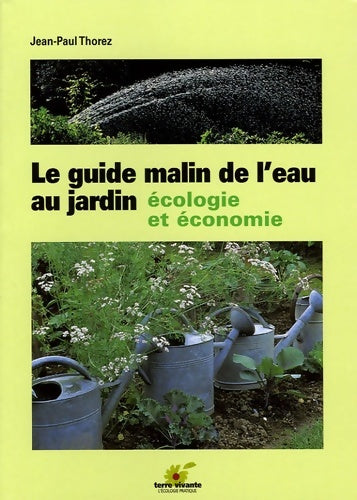 Livrenpoche : Le guide malin de l'eau au jardin - Jean-Paul Thorez - Livre